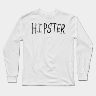 Dark and Gritty HIPSTER text Long Sleeve T-Shirt